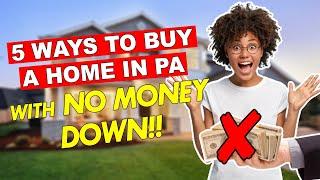 How to buy a home with no money down in Pennsylvania: The complete guide