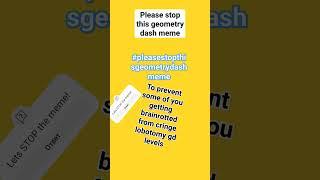 Please stop geometry dash lobotomy! #gd #geometrydash #mobilegaming #roblox #adobepremierepro