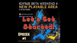 Icarus Beta Weekend 4! Getting Started| Icarus Beta 4 Weekend | Episode 1