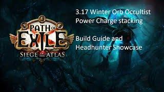 3.17 Winter Orb occultist power charge stacking Headhunter showcase and starter guide