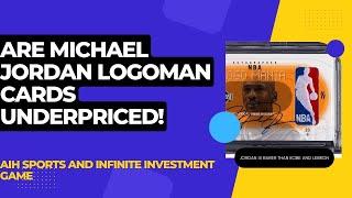 Are Michael Jordan Logoman Cards Underpriced AIH Sports and Infinite Investment Game!