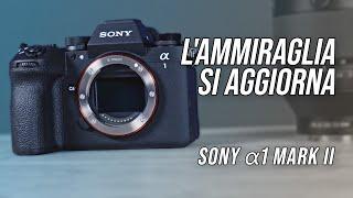 Sony α1 Mark II: aggiornamento per l'ammiraglia