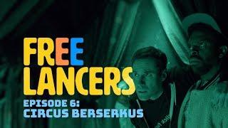 Circus Berzerkus - Episode 6 Season 1 - Freelancers