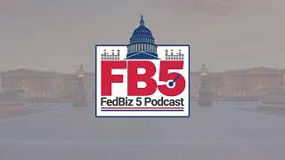 FedBiz'5 Podcast | Episode 1: What is Federal Contracting?