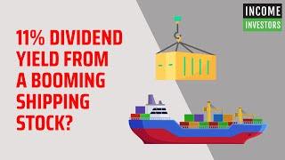 11% Dividend Yield From a Booming Shipping Stock?