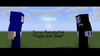 Tilepro Vs Sonic Bendy Kid(Fight Test) #SonicBendyKidAbuse