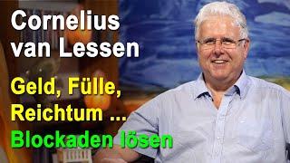 Geld - Fülle -  Reichtum - Blockaden lösen | Cornelius van Lessen