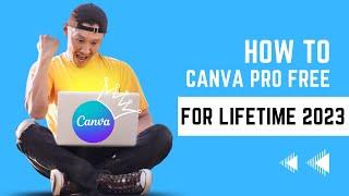 How to Get Canva Pro Free Lifetime 2023 | 100% Working