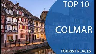 Top 10 Best Tourist Places to Visit in Colmar | France - English