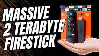  WORLDS LARGEST FIRESTICK - 2 TERABYTE UPGRADE FOR 4K MAX