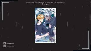 BL Novel | Dominate Me: Omega