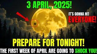MUST Know BEFORE Tomorrow!Urgent New Moon Warnings For The FIRST Day Of April 2025!1 April 2025!