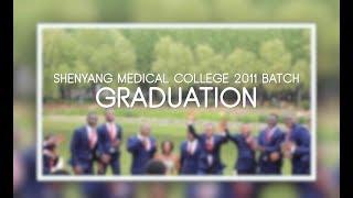 SHENYANG MEDICAL COLLEGE 2011 BATCH GRADUATION