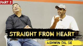 The Unfiltered & Unmissable Ashwin  interview | Part 2