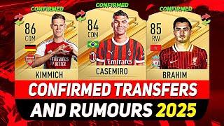 EA FC 25  NEW CONFIRMED TRANSFERS & RUMOURS 2025! ft. CASEMIRO, KIMMICH, BRAHIM DIAZ...etc