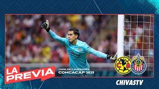 LA PREVIA: CHIVAS VS AMÉRICA #ElClásicoDeMéxico DE LA CONCACAF