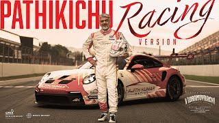 Pathikichu - Racing Version | Ajith Kumar | Anirudh Ravichander