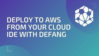 Defang in Codespaces, DevContainers, and GitPod. Deploy to AWS from your cloud IDE!