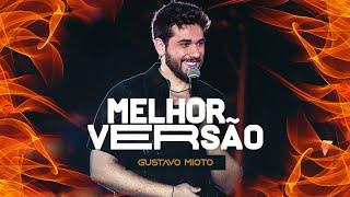 Gustavo Mioto - Melhor Versão