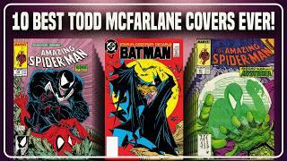 TOP TEN TODD MCFARLANE COMIC BOOK COVERS