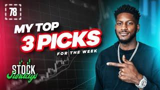 My top 3 picks! Stock Sundays EP 78