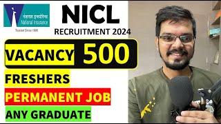 NICL Recruitment 2024 | 500 VACANCY | Freshers | ANY GRADUATE | Permanent Job | Latest Jobs 2024