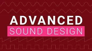 Advanced Sound Design and Synths Tutorial