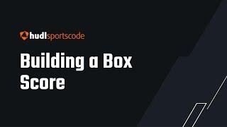 Building a Boxscore | Hudl Sportscode