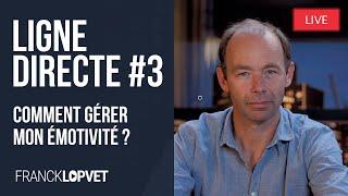 Comment gérer mon émotivité ? | Ligne Directe 3 Franck Lopvet