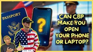 ️ Can CBP Check Our Phones?  Should Americans Worry About Travel & Phone Searches? 