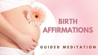 Guided Meditation - Birth Affirmations