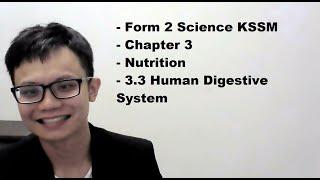 - Form 2 Science KSSM- Chapter 3- Nutrition- 3.3 Human Digestive System