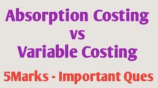 Absorption Costing vs Variable Costing | What is the absorption Costing method? | variable cost