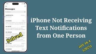 iPhone Not Receiving Text Notifications from One Person on iOS 18.4? Here's the fix