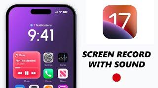 iOS 17: How To Record Screen On iPhone (With Sound)