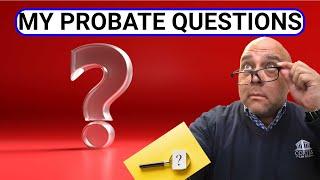 What questions probate attorney will ask to Probate an estate and get started