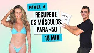 Treino para RECUPERAR os MÚSCULOS para Mulheres com +50 | Nível 4