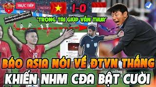 ĐTVN 1-0 Indo: Báo ASIA Phân Tích Cực Hay "Trọng Tài Cũng Không Giúp Được Indo", Cả DNA Bật Cười