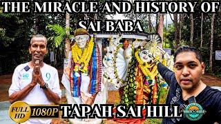 The Miracle and History of Sai Baba | Explore Tapah Sai Baba Hill Temple Perak | Feel Of Heaven