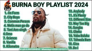 BURNA BOY PLAYLIST MIX 2024 | NAIJA AFRO | AFROBEAT | DJ LIGHTER | OLUWA BURNA