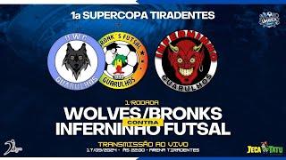 Wolves/Bronks X Inferninho - 1ª Rodada - SuperCopa Tiradentes