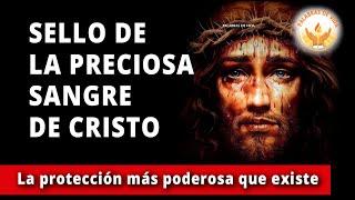 ORACION SELLO de la PRECIOSA SANGRE de CRISTO para SELLAR y PROTEGER