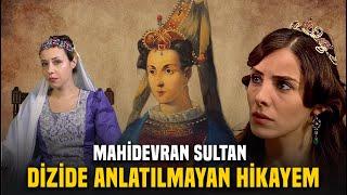 Mahidevran Sultan Kendi Hikayesini Anlattı: "Hürrem'i Kıskandım Ama Neden?"