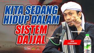 Sistem Dajjal Telah Bermula - Ustaz Syakir Nasoha