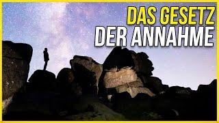 Das Gesetz der Annahme & Das Gesetz der Anziehung (ERKLÄRUNG & UNTERSCHIED)