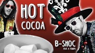 B-SHOC - Hot Cocoa (Christmas Music Video) feat. K Tempo