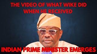 The Video Of What Wike Did When He Received Indian Prime Minister Emerges