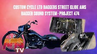 Custom Cycle LTD  Baggers Street Glide AMS Bagger Sound System - Project 474