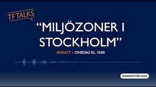 TF-Talks, avsnitt 1: Miljözoner i Stockholm