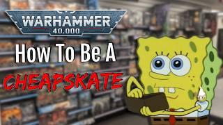 How To Be A Cheapskate For Cheap Warhammer